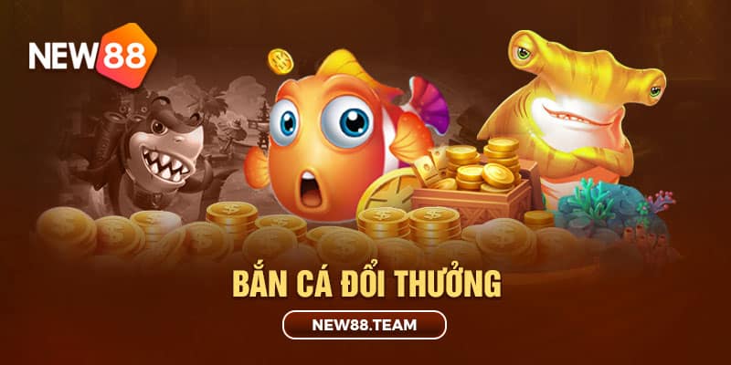 Bắn cá online tại đại lý giải trí New88 Team